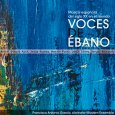 Música española del s XX en el Mundo: Voces de Ebano